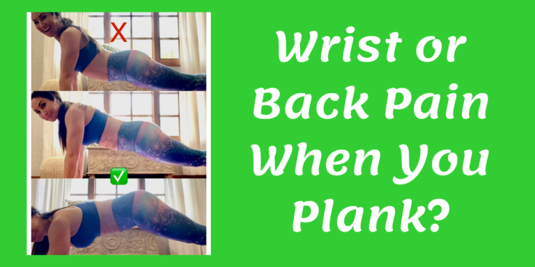Wrist or Back Pain When You Plank?