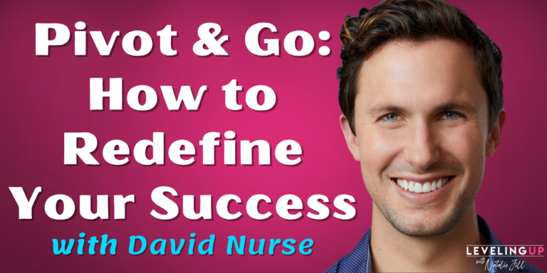 Pivot & Go: How to Redefine Your Success with David Nurse