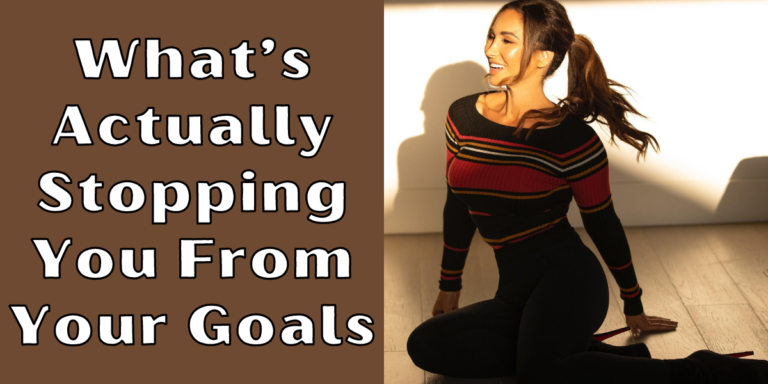 What’s Actually Stopping You From Your Goals