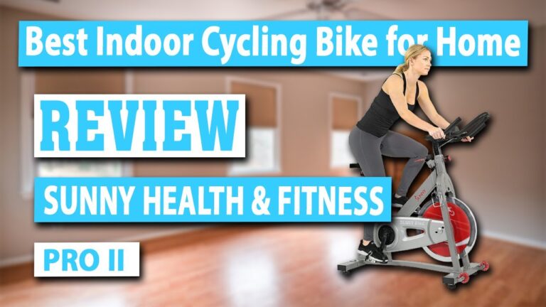 Sunny Health & Fitness Pro II Indoor Cycling Bike Review – Best Indoor Cycling Bike for Home